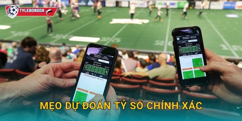 Mẹo dự đoán tỷ số chính xác Tylebongda – Tối ưu hóa lợi nhuận khi cược bóng đá