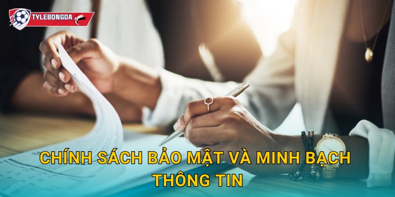 Chính sách bảo mật và minh bạch thông tin